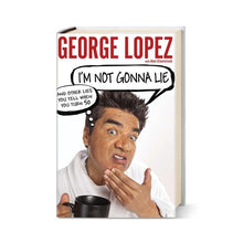 Load image into Gallery viewer, George Lopez Autographed Signed Im Not Gonna Lie HC Book RD
