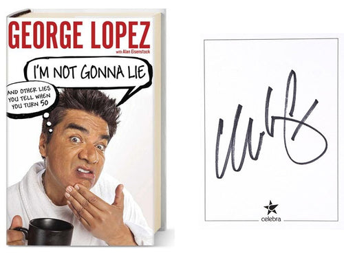 George Lopez Autographed Signed Im Not Gonna Lie HC Book RD